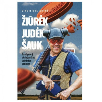 Knyga "Žiūrėk.Judėk.Šauk"